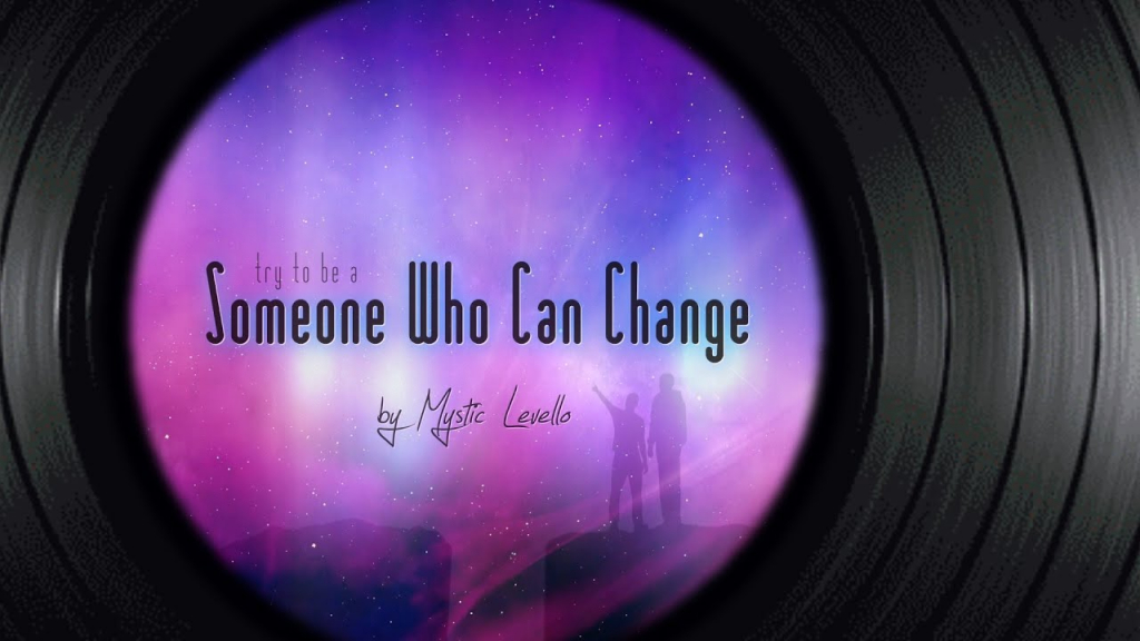 Someone Who Can Change