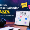 The Ultimate Release Calendar for 2026, Including Upcoming Releases